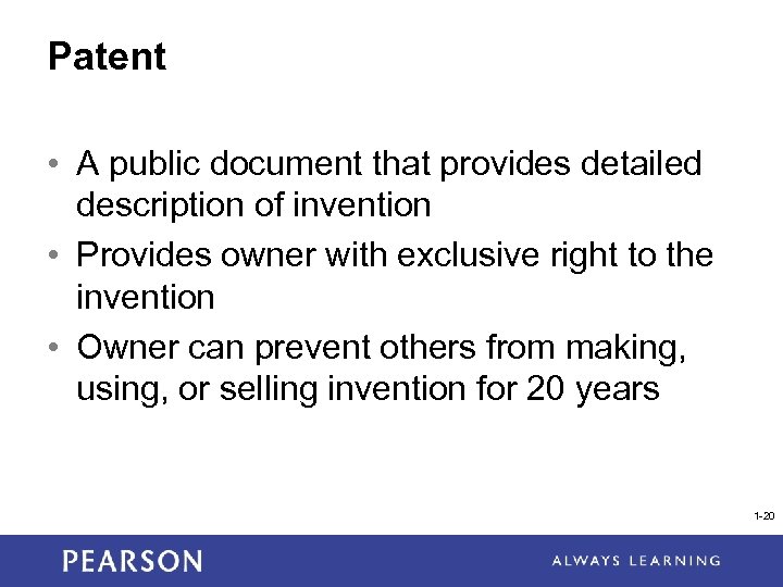 Patent • A public document that provides detailed description of invention • Provides owner