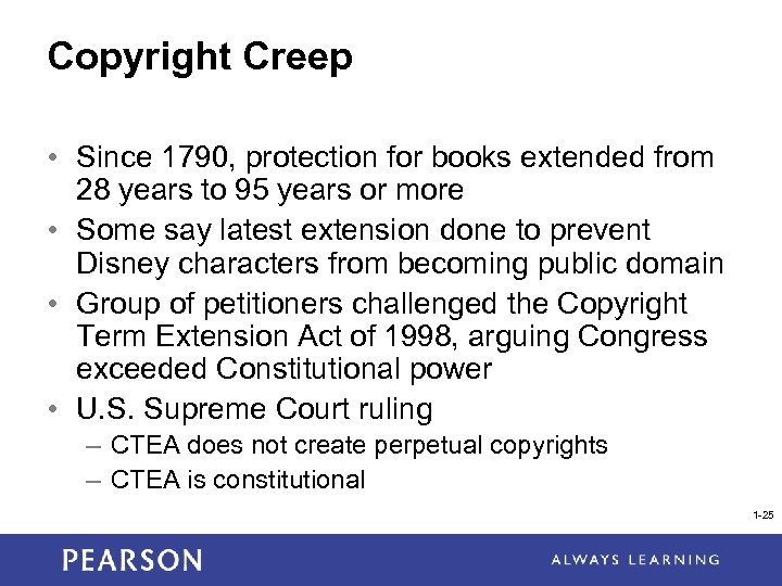 Copyright Creep • Since 1790, protection for books extended from 28 years to 95