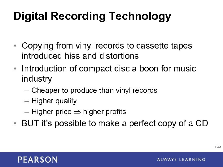 Digital Recording Technology • Copying from vinyl records to cassette tapes introduced hiss and