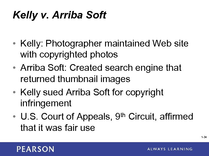 Kelly v. Arriba Soft • Kelly: Photographer maintained Web site with copyrighted photos •