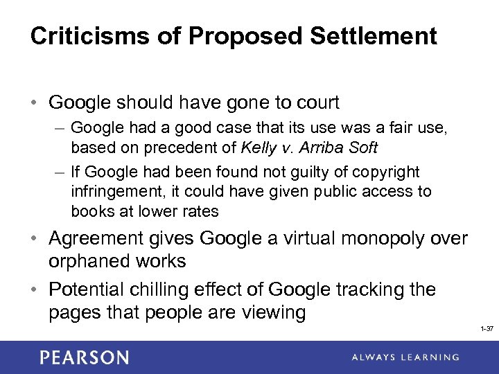 Criticisms of Proposed Settlement • Google should have gone to court – Google had