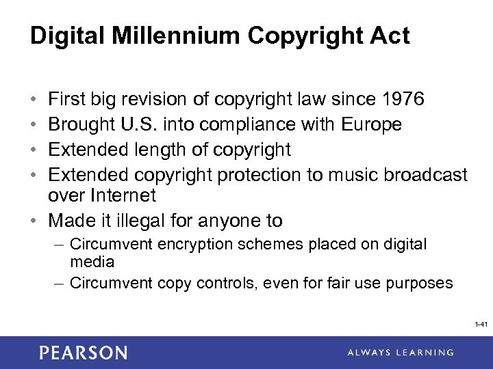 Digital Millennium Copyright Act • • First big revision of copyright law since 1976