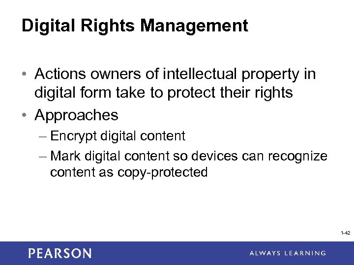Digital Rights Management • Actions owners of intellectual property in digital form take to