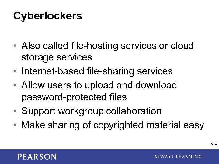 Cyberlockers • Also called file-hosting services or cloud storage services • Internet-based file-sharing services