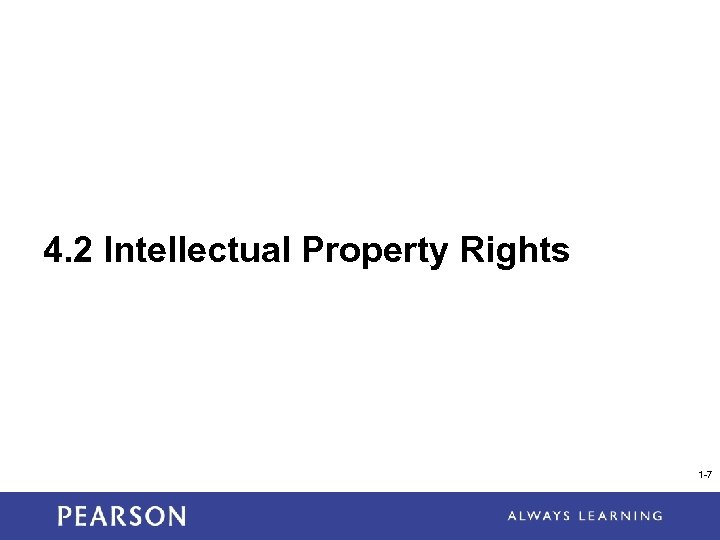 4. 2 Intellectual Property Rights 1 -7 