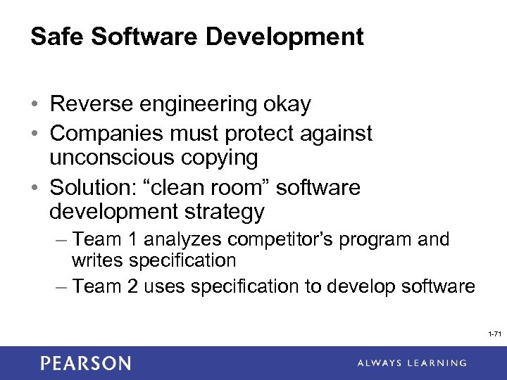 Safe Software Development • Reverse engineering okay • Companies must protect against unconscious copying