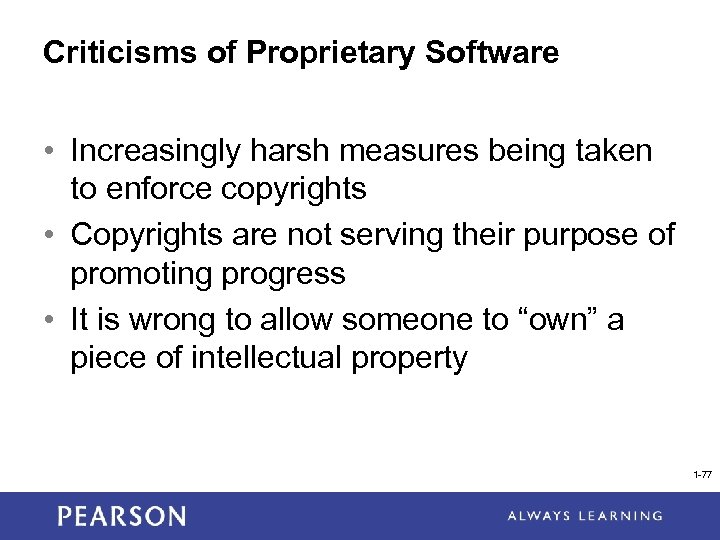 Criticisms of Proprietary Software • Increasingly harsh measures being taken to enforce copyrights •