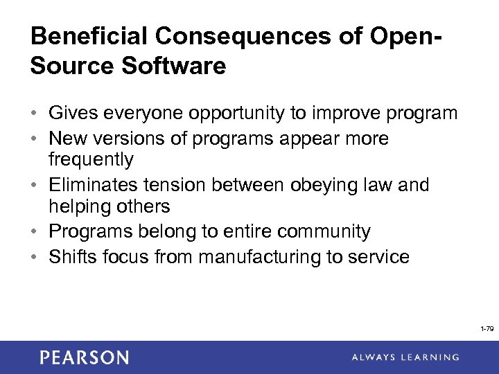 Beneficial Consequences of Open. Source Software • Gives everyone opportunity to improve program •