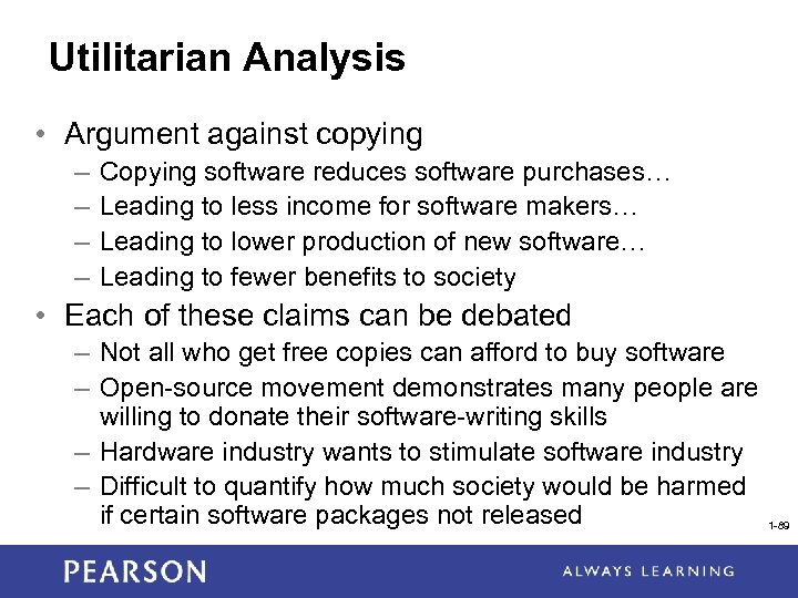 Utilitarian Analysis • Argument against copying – – Copying software reduces software purchases… Leading