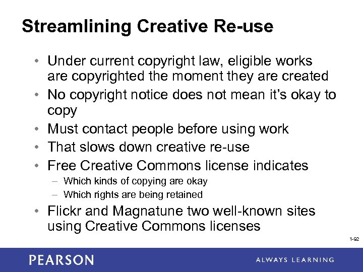 Streamlining Creative Re-use • Under current copyright law, eligible works are copyrighted the moment