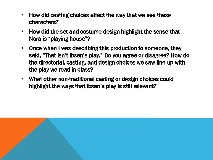 • How did casting choices affect the way that we see these characters?