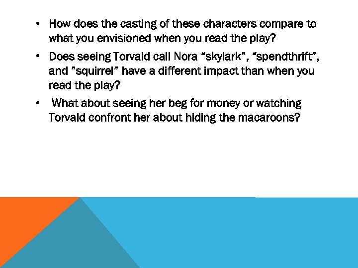  • How does the casting of these characters compare to what you envisioned