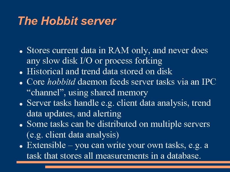 The Hobbit server Stores current data in RAM only, and never does any slow