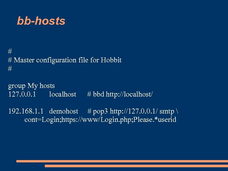 bb-hosts # # Master configuration file for Hobbit # group My hosts 127. 0.