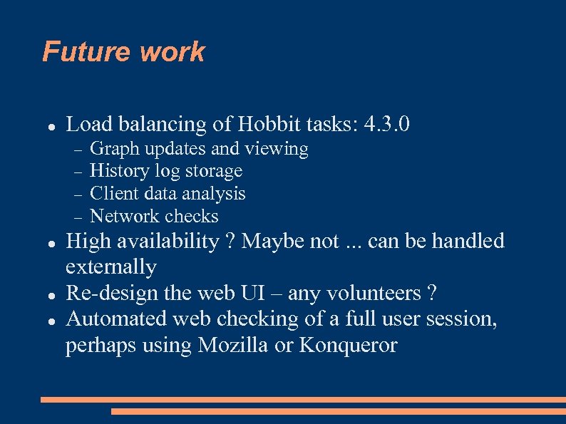 Future work Load balancing of Hobbit tasks: 4. 3. 0 Graph updates and viewing