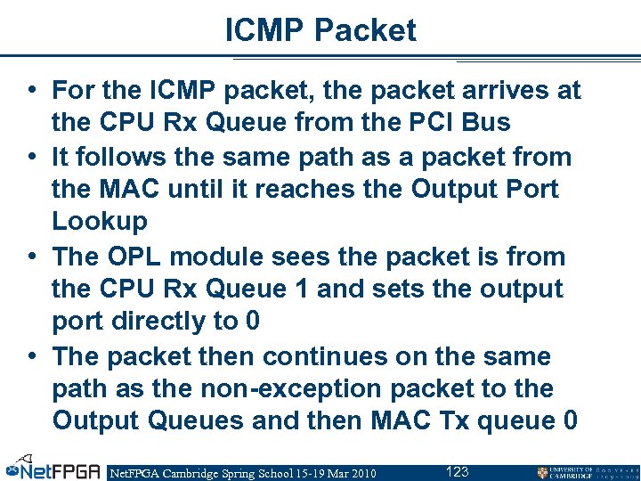 ICMP Packet • For the ICMP packet, the packet arrives at the CPU Rx