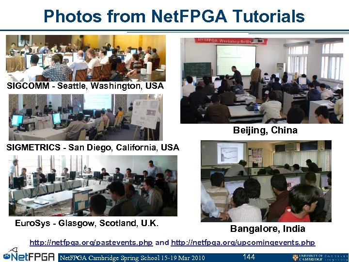 Photos from Net. FPGA Tutorials SIGCOMM - Seattle, Washington, USA Beijing, China SIGMETRICS -
