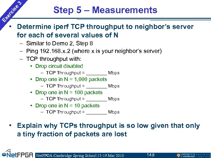 3 se ci er Ex Step 5 – Measurements • Determine iperf TCP throughput