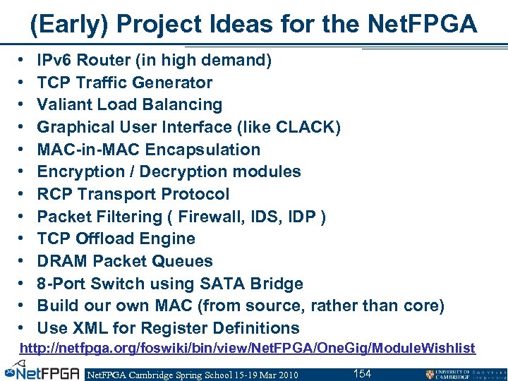 (Early) Project Ideas for the Net. FPGA • • • • IPv 6 Router