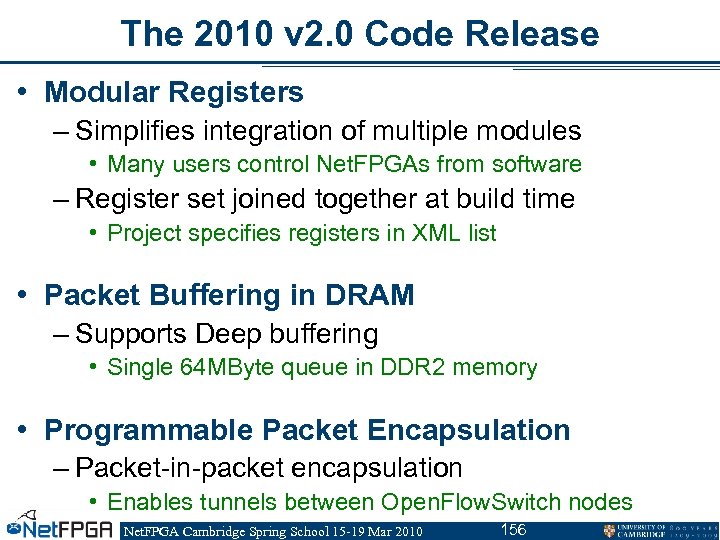 The 2010 v 2. 0 Code Release • Modular Registers – Simplifies integration of