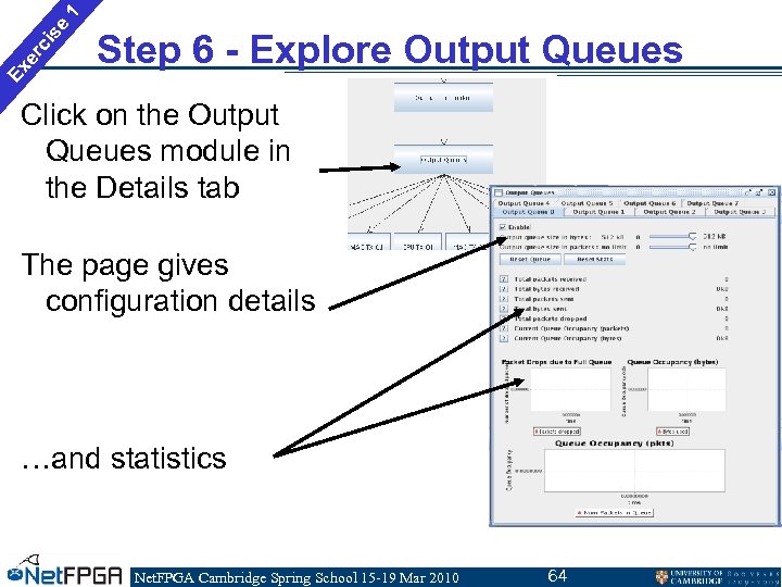 1 se ci er Ex Step 6 - Explore Output Queues Click on the