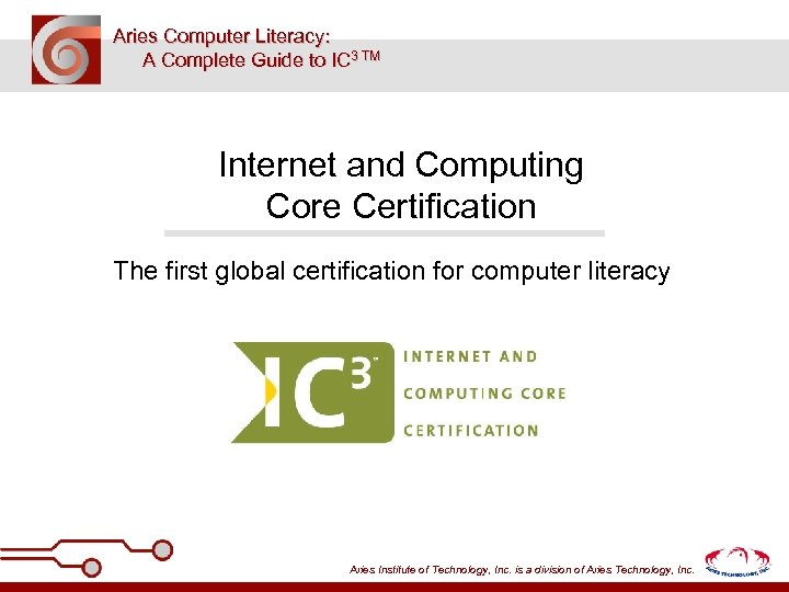 Aries Computer Literacy: A Complete Guide to IC 3 TM Internet and Computing Core