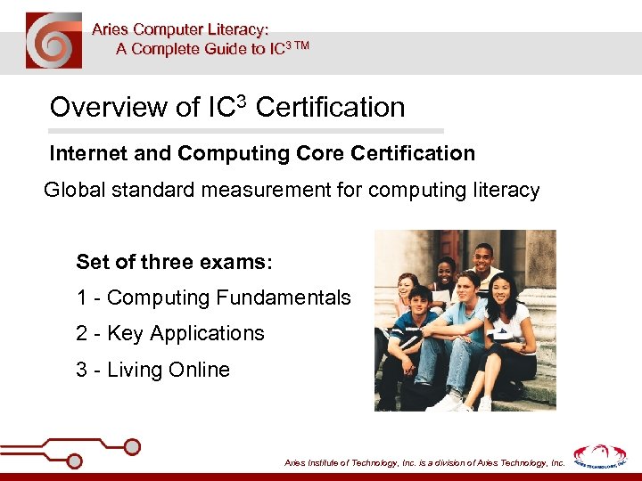 Aries Computer Literacy: A Complete Guide to IC 3 TM Overview of IC 3
