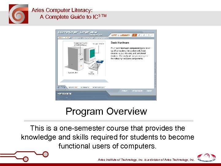 Aries Computer Literacy: A Complete Guide to IC 3 TM Program Overview This is