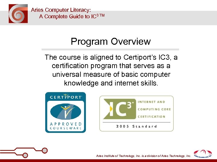 Aries Computer Literacy: A Complete Guide to IC 3 TM Program Overview The course