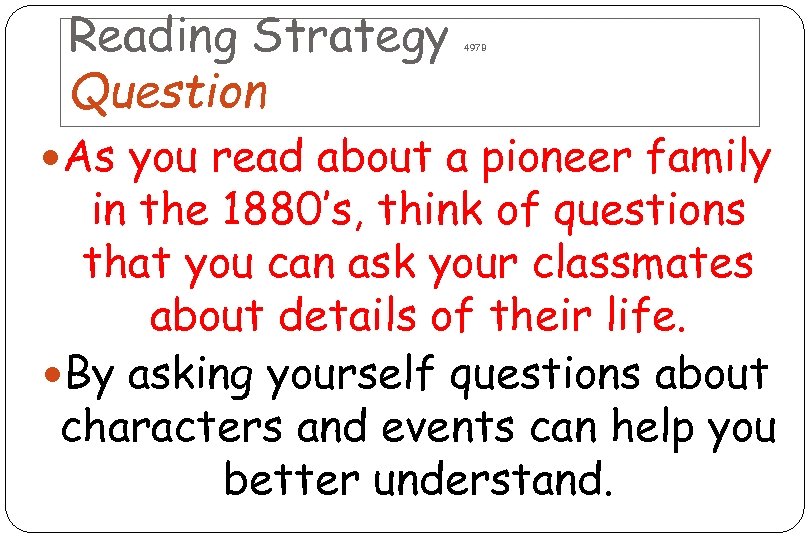 Reading Strategy Question 497 B As you read about a pioneer family in the