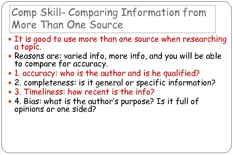 Comp Skill- Comparing Information from More Than One Source It is good to use