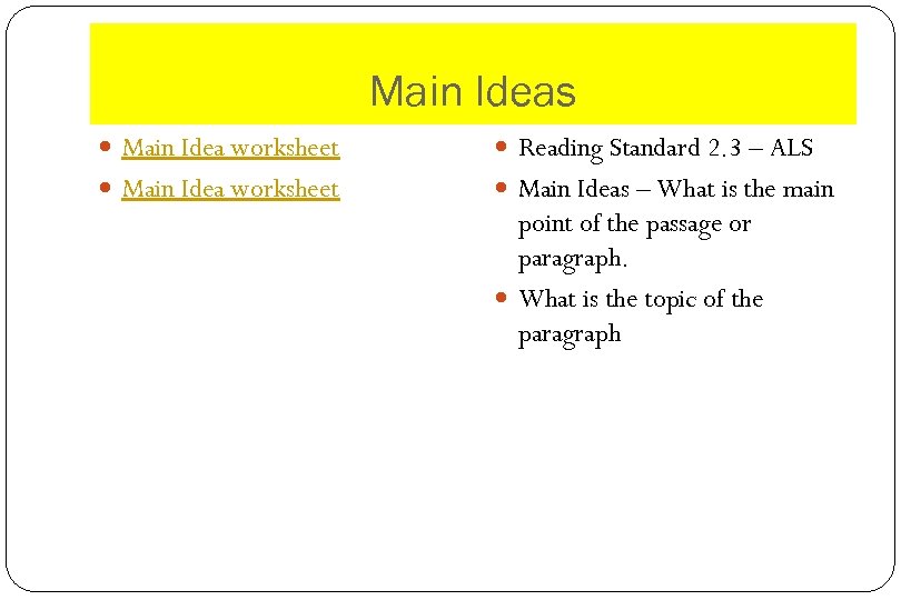 Main Ideas Main Idea worksheet Reading Standard 2. 3 – ALS Main Idea worksheet