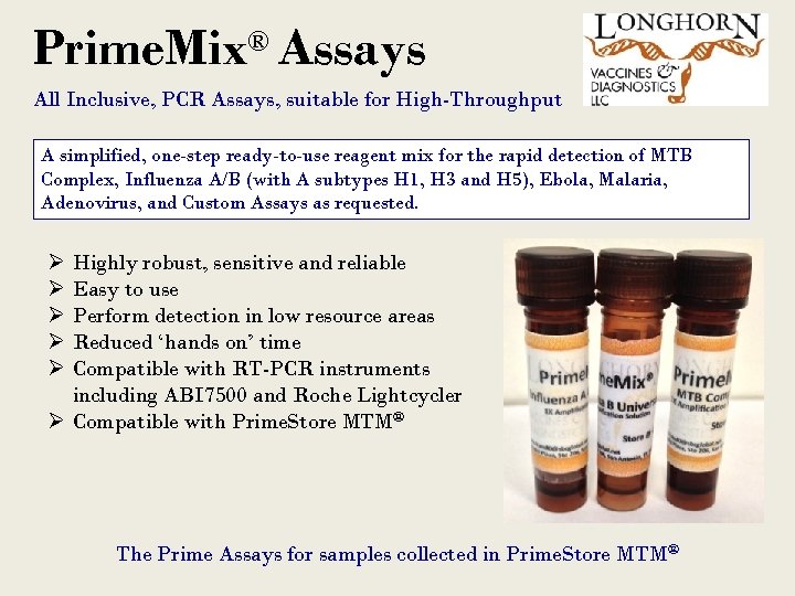 Prime. Mix® Assays All Inclusive, PCR Assays, suitable for High-Throughput A simplified, one-step ready-to-use