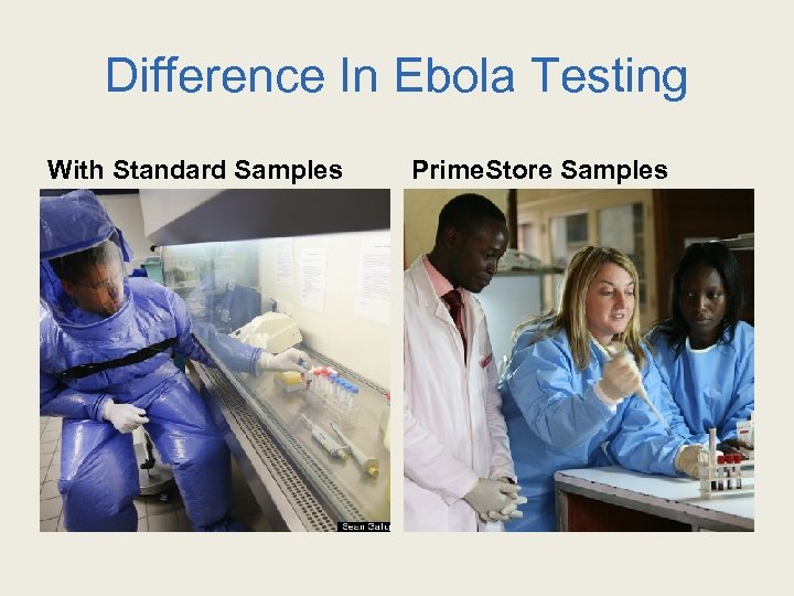 Difference In Ebola Testing With Standard Samples Prime. Store Samples 