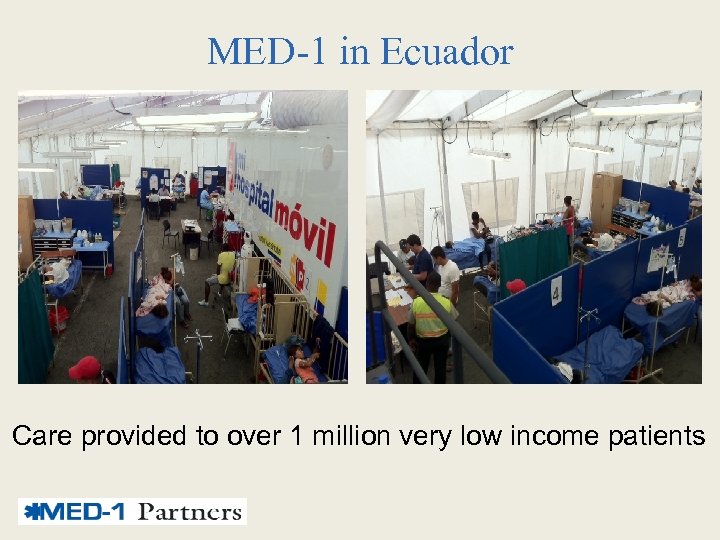 MED-1 in Ecuador Care provided to over 1 million very low income patients 