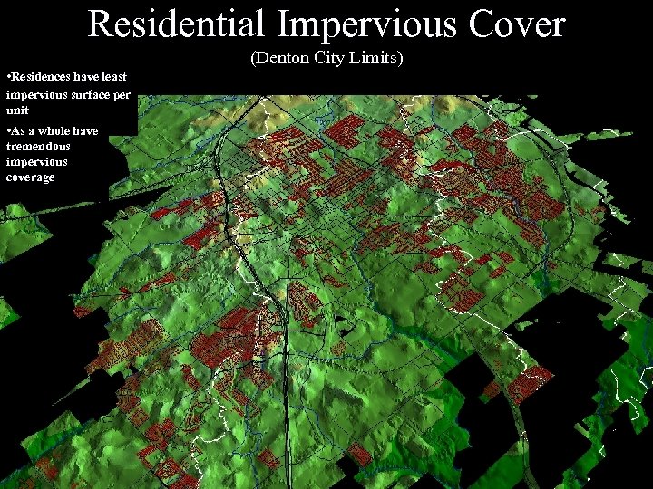 Residential Impervious Cover (Denton City Limits) • Residences have least impervious surface per unit