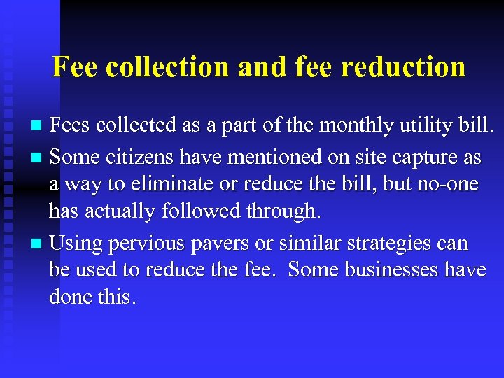 Fee collection and fee reduction Fees collected as a part of the monthly utility