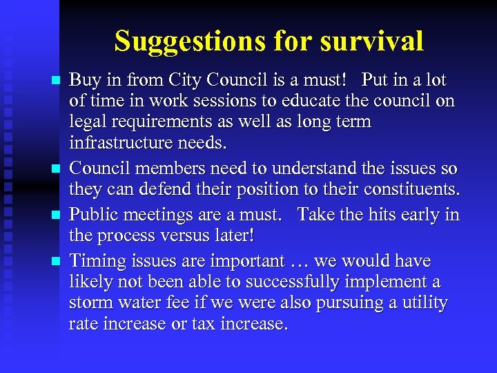 Suggestions for survival n n Buy in from City Council is a must! Put