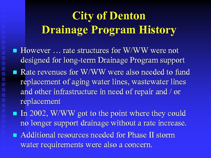 City of Denton Drainage Program History n n However … rate structures for W/WW