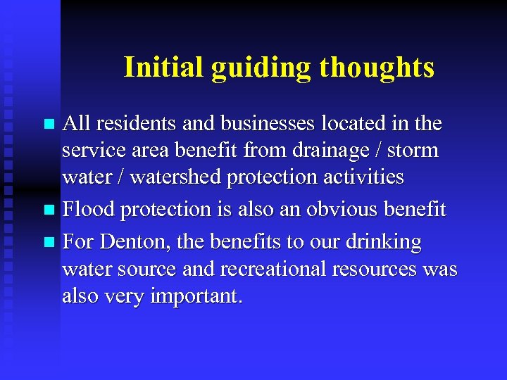 Initial guiding thoughts All residents and businesses located in the service area benefit from