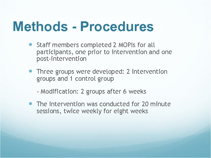 Methods - Procedures Staff members completed 2 MOPIs for all participants, one prior to