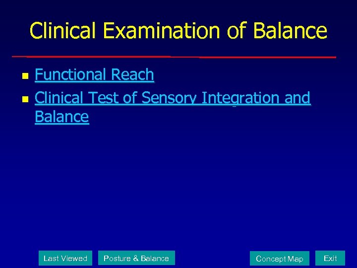 Clinical Examination of Balance n n Functional Reach Clinical Test of Sensory Integration and