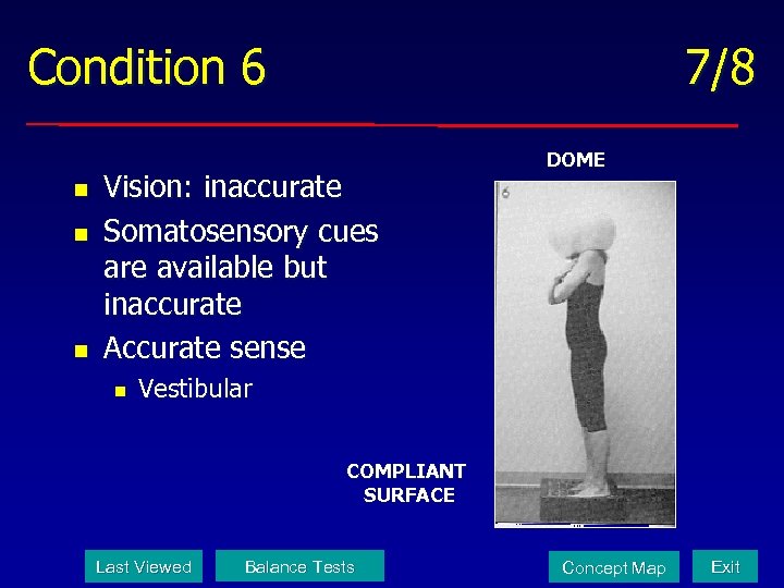 Condition 6 n n n 7/8 Vision: inaccurate Somatosensory cues are available but inaccurate