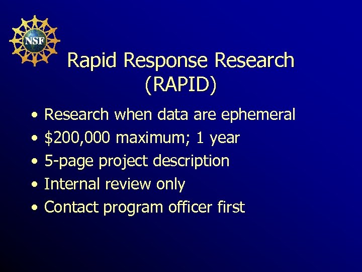 Rapid Response Research (RAPID) • • • Research when data are ephemeral $200, 000