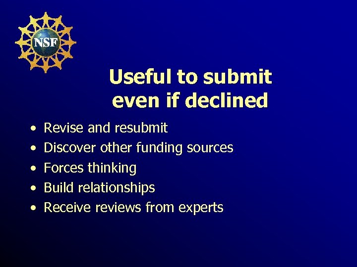 Useful to submit even if declined • • • Revise and resubmit Discover other