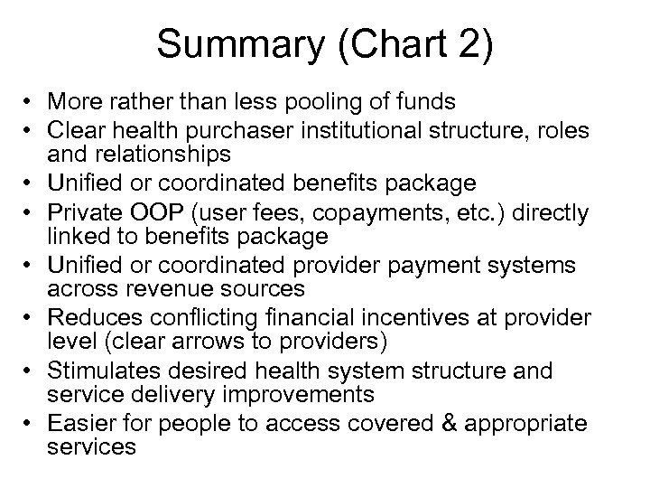 Summary (Chart 2) • More rather than less pooling of funds • Clear health