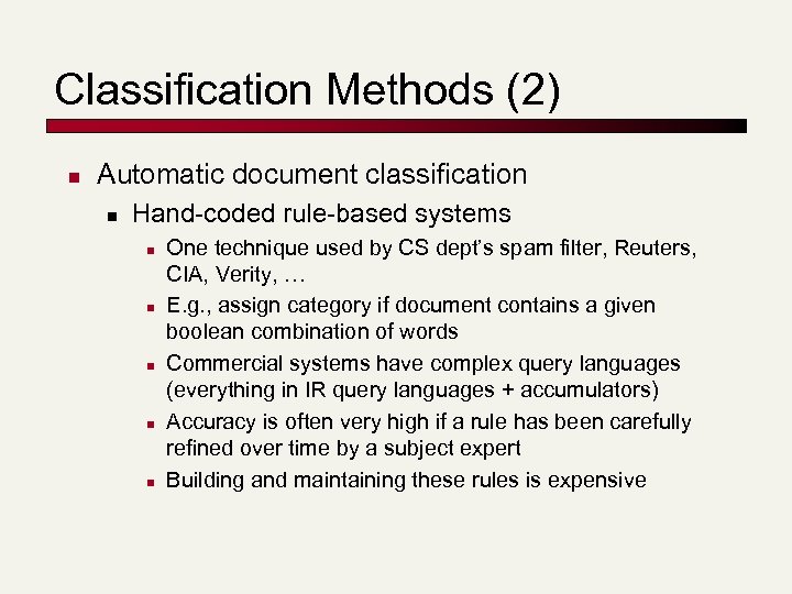 Classification Methods (2) n Automatic document classification n Hand-coded rule-based systems n n n