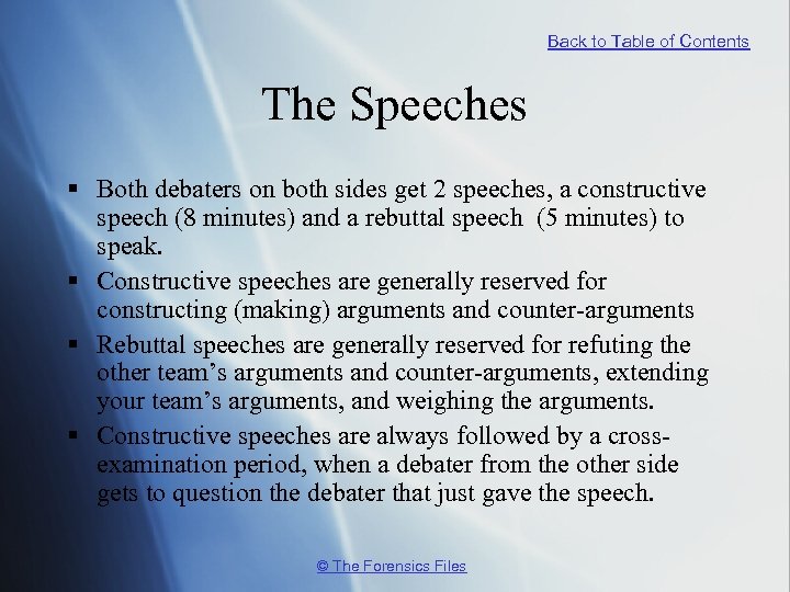 Back to Table of Contents The Speeches § Both debaters on both sides get
