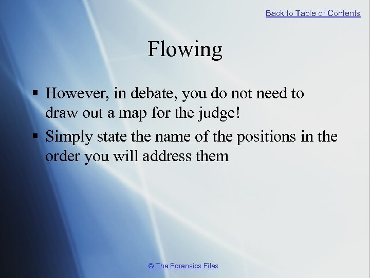 Back to Table of Contents Flowing § However, in debate, you do not need