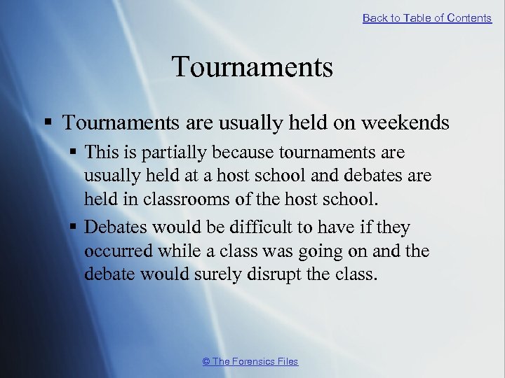 Back to Table of Contents Tournaments § Tournaments are usually held on weekends §